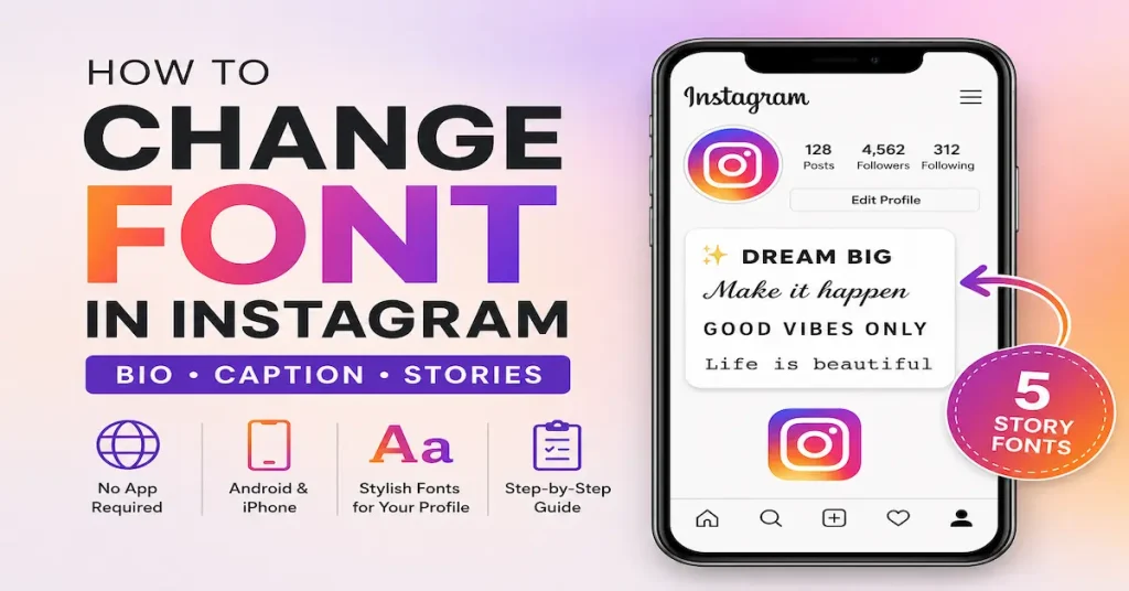 image showing a smartphone with Instagram profile screen and stylish font examples, alongside text reading “How to Change Font in Instagram” with bio, caption, and Stories font customization tips for Android and iPhone users.